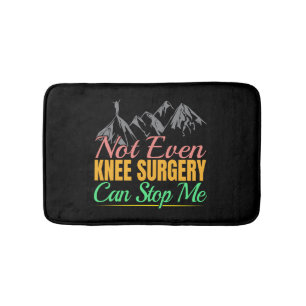 Knee Surgery Hiking Quote - Mountain Climber Bath Mat