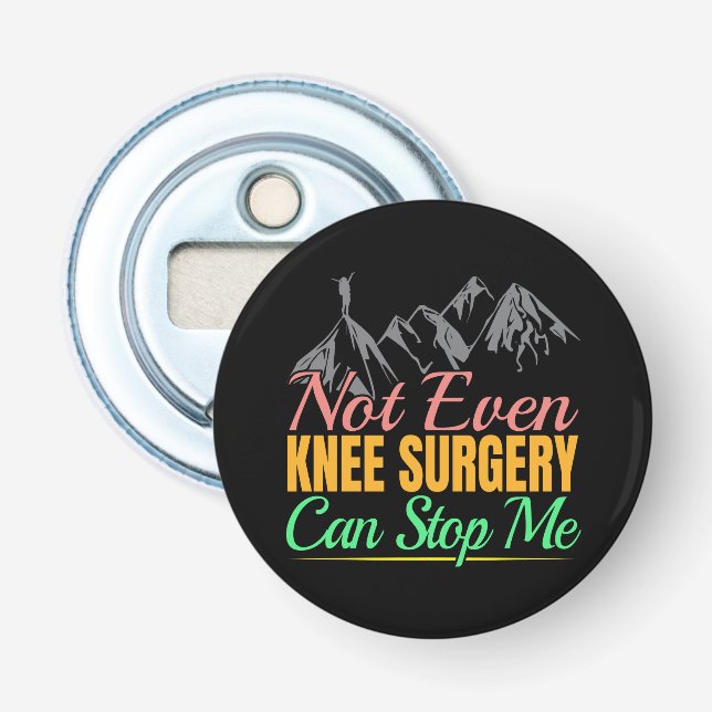 Knee Surgery Hiking Quote - Mountain Climber Bottle Opener (Front)