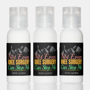 Knee Surgery Hiking Quote - Mountain Climber Hand Lotion