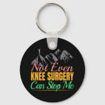 Knee Surgery Hiking Quote - Mountain Climber Keychain