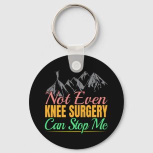 Knee Surgery Hiking Quote - Mountain Climber Keychain