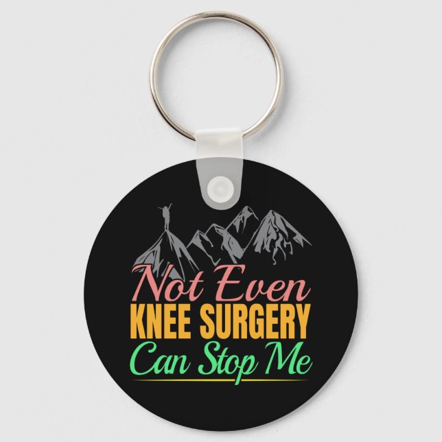 Knee Surgery Hiking Quote - Mountain Climber Keychain (Front)