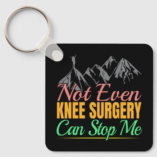 Knee Surgery Hiking Quote - Mountain Climber Keychain (Front)