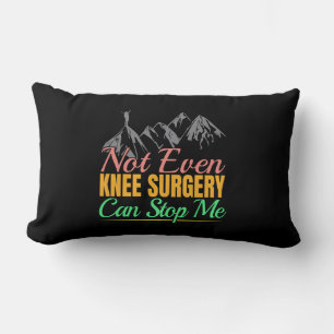 Knee Surgery Hiking Quote - Mountain Climber Lumbar Pillow