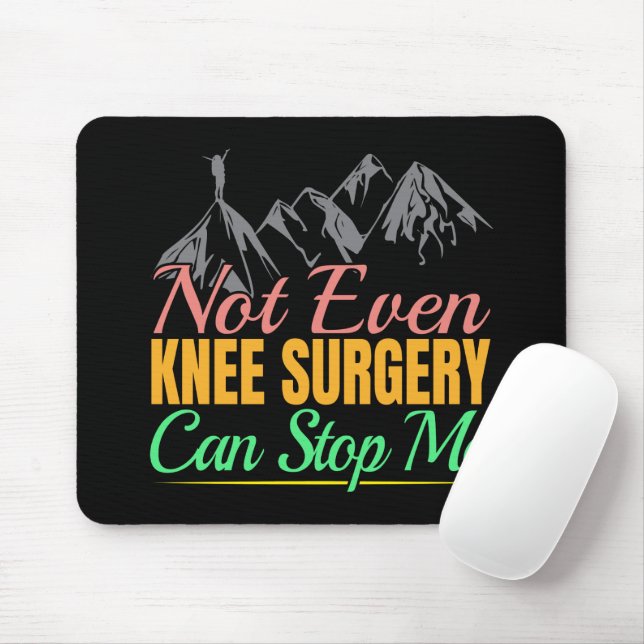 Knee Surgery Hiking Quote - Mountain Climber Mouse Pad (With Mouse)