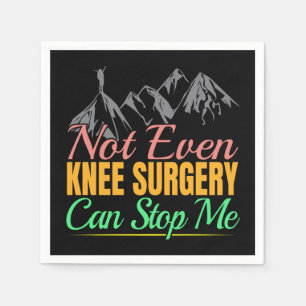 Knee Surgery Hiking Quote - Mountain Climber Napkins