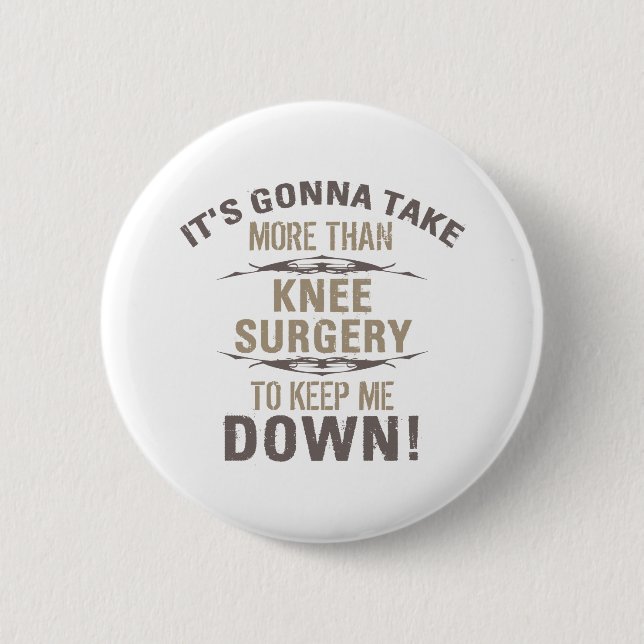Knee Surgery Humor Button (Front)