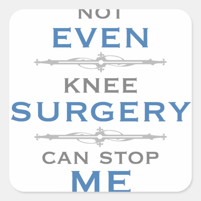 Knee Surgery Humor Square Sticker (Front)