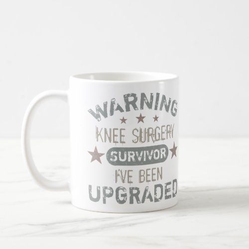 Knee Surgery Humor Upgraded Coffee Mug