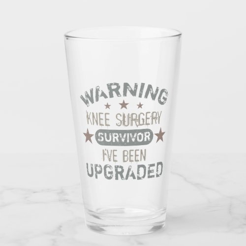 Knee Surgery Humor Upgraded Glass