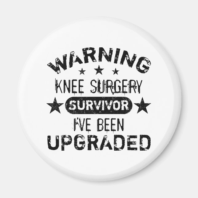 Knee Surgery Humor Upgraded Magnet (Front)
