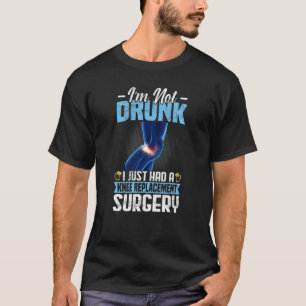 Knee Surgery I Just Had a Knee Replacement Surger T-Shirt