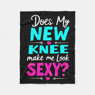 Knee Surgery Joke Does My New Knee Make Me Look Y Fleece Blanket