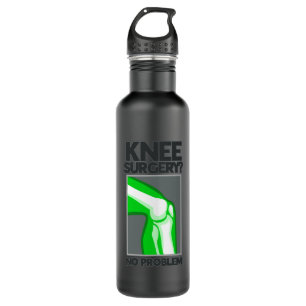 Knee Surgery No Problem Stainless Steel Water Bottle