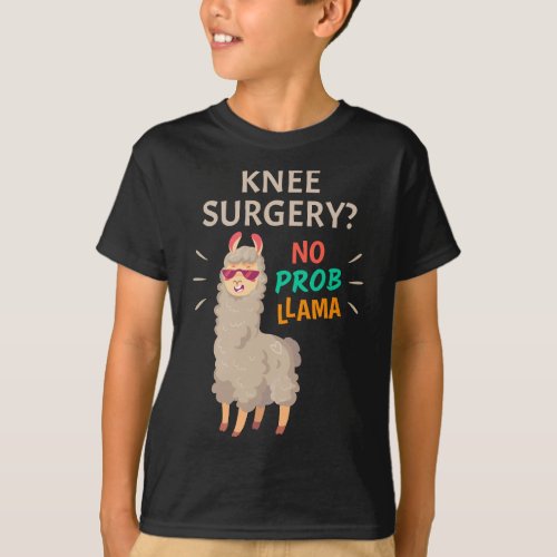 Knee Surgery No Probllama  Knee Replacement Recove T_Shirt