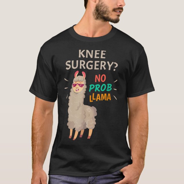 Knee Surgery No Probllama T-Shirt (Front)
