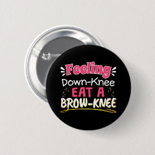 Knee Surgery Positivity Pun - Cute Brownie Button