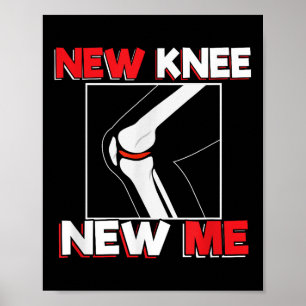 Knee Surgery Recover Quote Gift - New Me  Poster