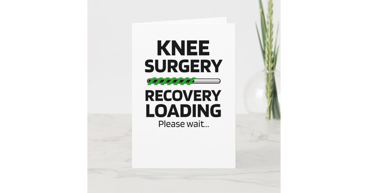 Knee Surgery Recovery Gift Knee Replacement Card Zazzle