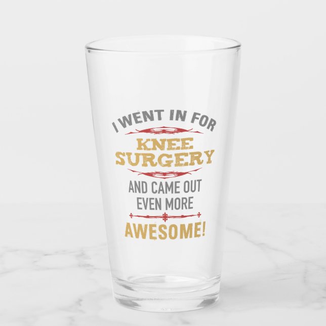 Knee Surgery Recovery Humor Glass (Front)