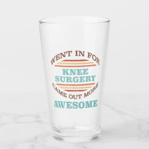 Knee Surgery Recovery Humor Glass