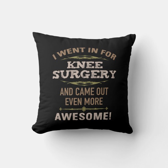 Knee Surgery Recovery Humor Throw Pillow (Front)