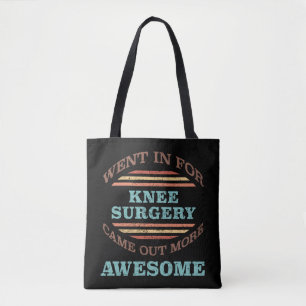 Knee Surgery Recovery Humor Tote Bag
