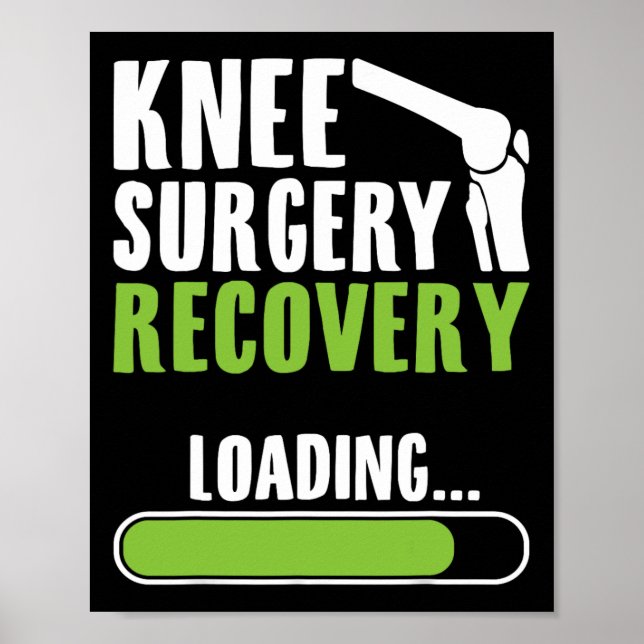 Knee Surgery Recovery Loading - Joint Knee Replace Poster (Front)