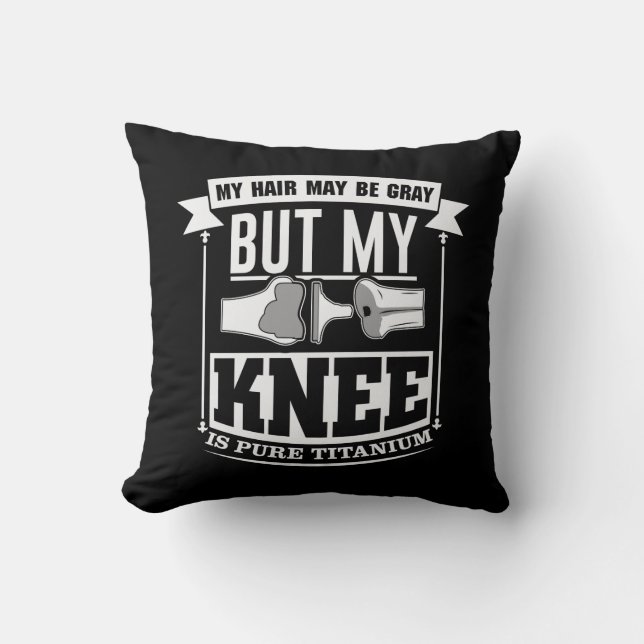 Knee Surgery Replacement Old Titanium Knee Throw Pillow (Front)