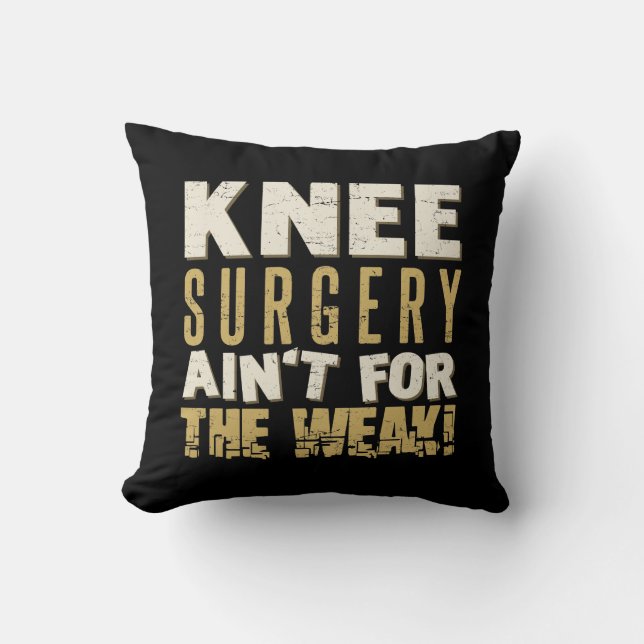 Knee Surgery Strong Humor Throw Pillow (Front)