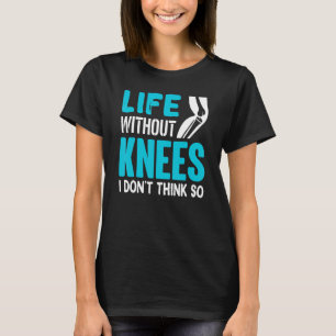 Knee Surgery Survivor Bionic Joint Knee Replacemen T-Shirt