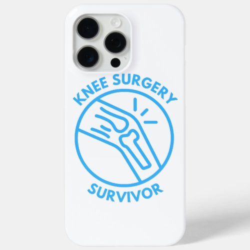 Knee Surgery Survivor iPhone 15 Pro Max Case