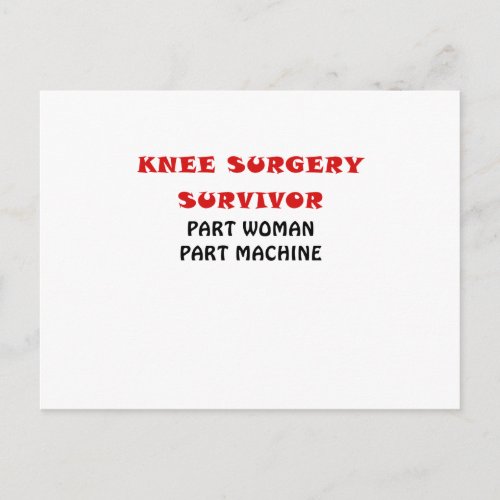 Knee Surgery Survivor Part Woman Part Machine Postcard