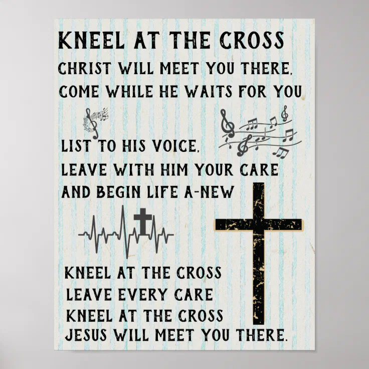 Kneel At The Cross Christian Poster Zazzle