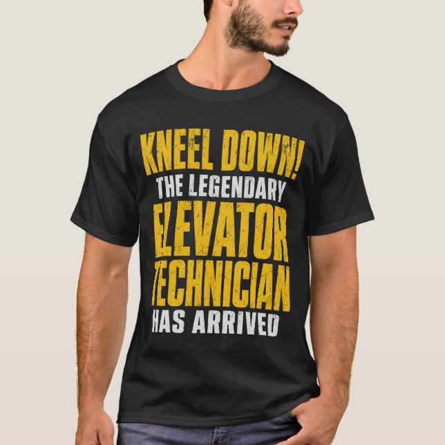 Kneel Down The Legendary Elevator Technician T-Shirt (Front)