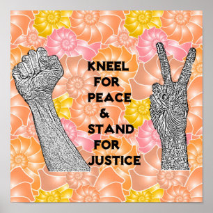 Kneel for peace and stand for justice poster