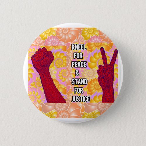 Kneel for Peace and Stand for Justice  V2 Button