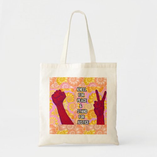 Kneel for Peace and Stand for Justice  V2 Tote Bag