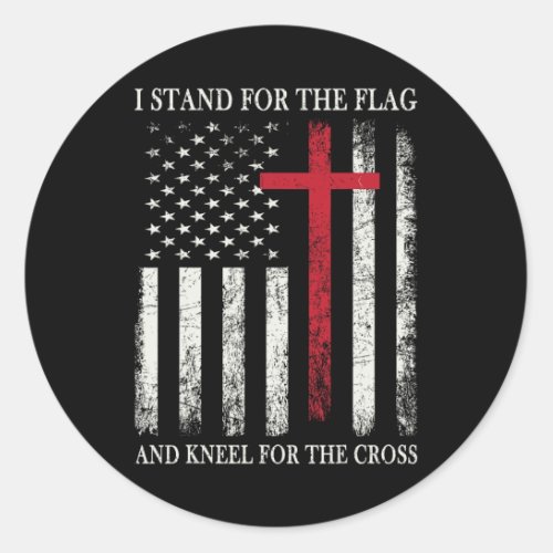 Kneel For The Cross Shirt For Independence Day 202 Classic Round Sticker
