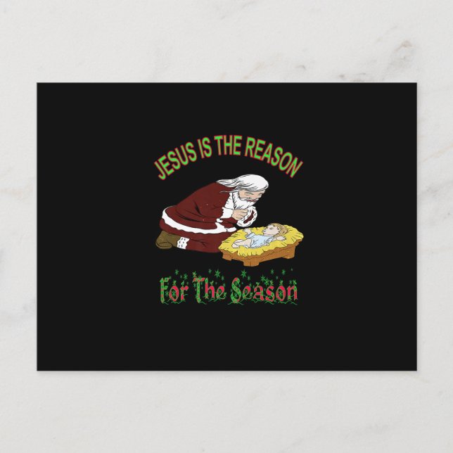 Kneeling Santa with Baby Jesus is the Reason T-Shi Postcard (Front)