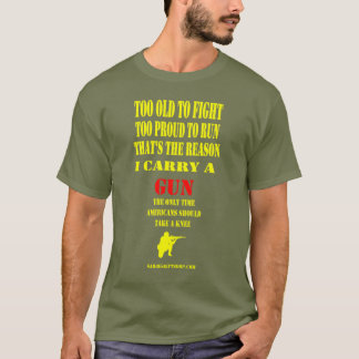 KNEELING, TOO OLD TO FIGHT, TOO PROUD TO RUN T-Shirt