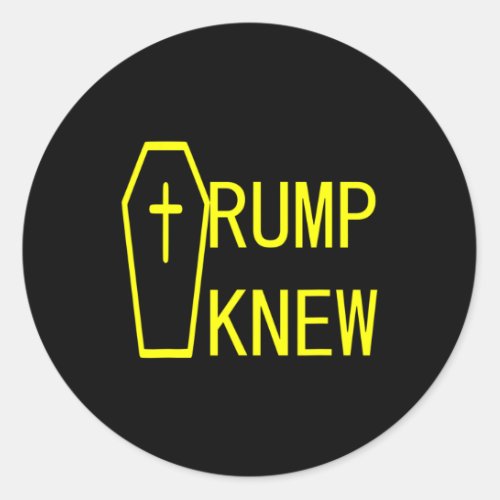 Knew Trump Lied People Died 1  Classic Round Sticker