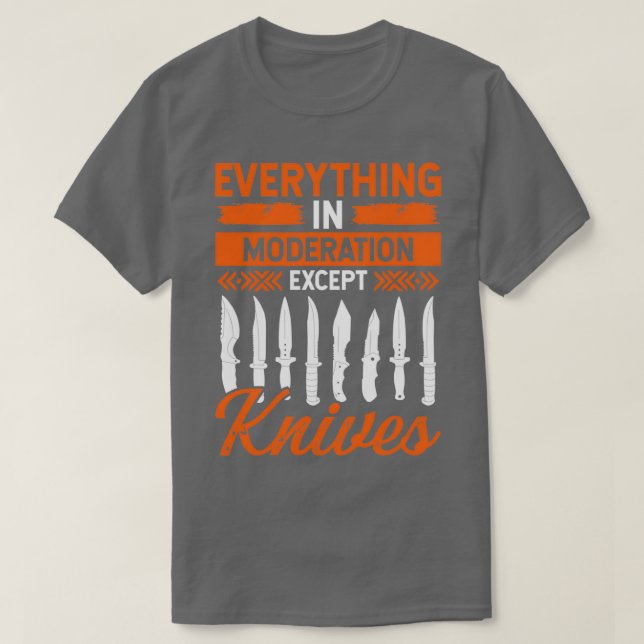 Knife Collector Knifemaking Knife Maker Knives T T-Shirt (Design Front)