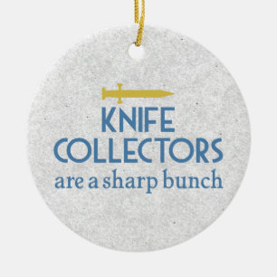 Knife Collectors Sharp Ceramic Ornament