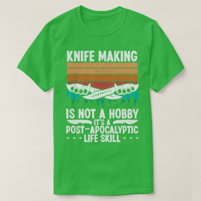 Knife Making Knife Collection Knife Maker T T-Shirt (Design Front)
