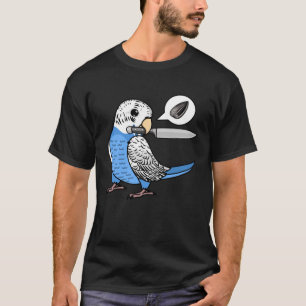 Knife Parrot Wants Seeds I Blue Budgie Budgerigar T-Shirt