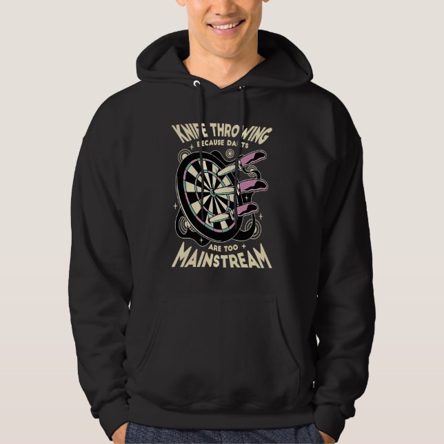 Knife Throwing Because Darts are Too Mainstream Fu Hoodie (Front)