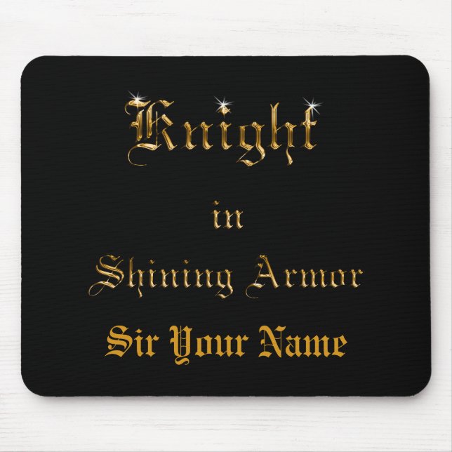 Knight in Shining Armor Gold Look Text Add Name Mouse Pad (Front)