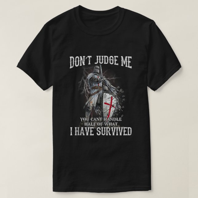 Knight Templar Christian Warrior Of God Dont Judge T-Shirt (Design Front)