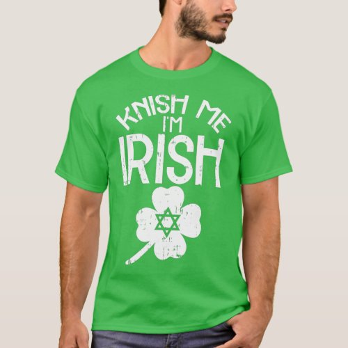 Knish Me Im Irish Jewish Food Pun St Patricks T_Shirt